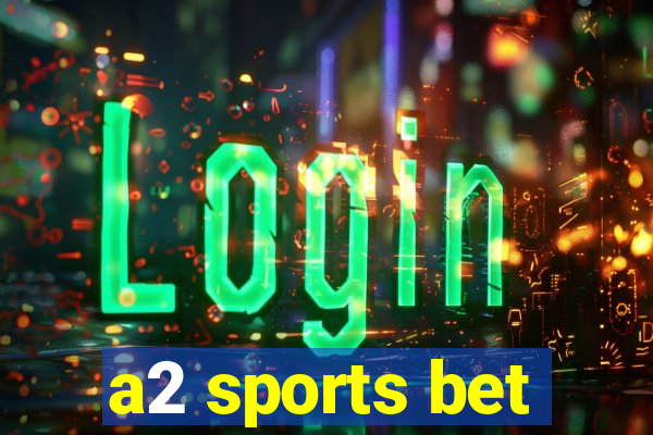 a2 sports bet